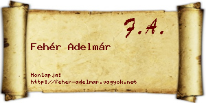 Fehér Adelmár névjegykártya